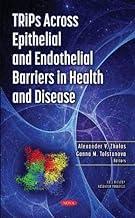 [预订]TRiPs Across Epithelial and Endothelial Barriers in Health and Disease 9781685070205
