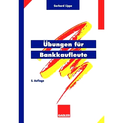 预订 Übungen für Bankkaufleute: Über 600 programmierte Fragen mit mehr als 3500 Antworten zu den Gebieten Wirtschafts
