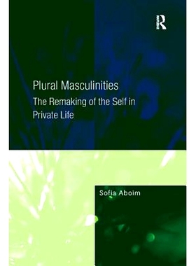 预订 Plural Masculinities: The Remaking of the Self in Private Life: 9781138267763