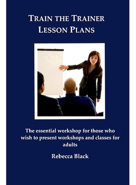 预订 Train the Trainer Lesson Plans: The essential workshop for those who wish to present workshops and classes for adul