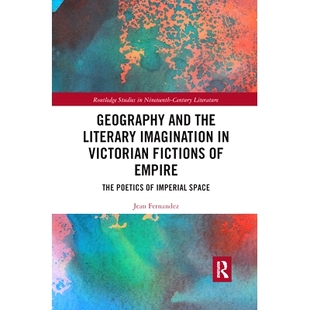 Poetics and Imagination Literary 预订 Victorian The Imperial Empire the Fictions 维多利亚时代 Space Geography