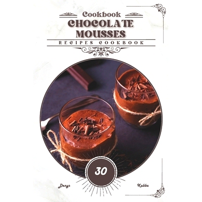 预订 Chocolate Mousses: Recipes cookbook: 9798882113413