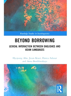 预订 Beyond Borrowing: Lexical Interaction between Englishes and Asian Languages: 9781032459547