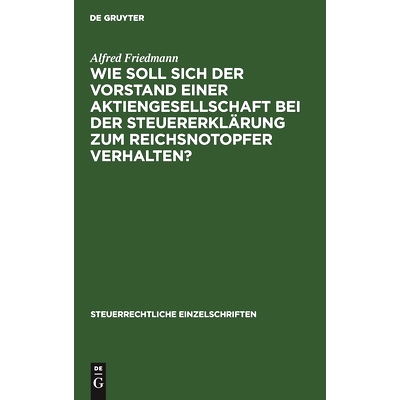预订 Wie soll sich der Vorstand einer Aktiengesellschaft bei der Steuererklärung zum Reichsnotopfer verhalten?: 9783112