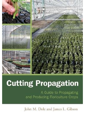 预订 Cutting Propagation: A Guide to Propagating and Producing Floriculture Crops: 9781883052485