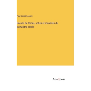 预订 Recueil de farces, soties et moralités du quinzième siècle: 9783382739317