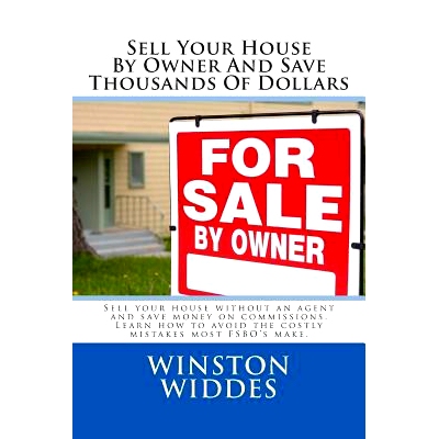 预订 Sell Your House By Owner And Save Thousands Of Dollars: Sell your house without an agent and save money on commissi