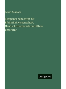 预订 Serapeum Zeitschrift für Bibliothekwissenschaft, Handschriftenkunde und ältere Litteratur: 9783563629239