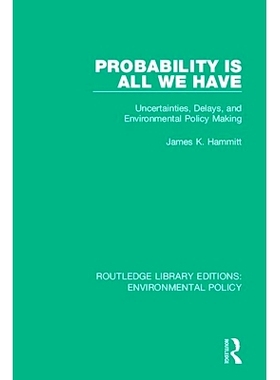 预订 Probability is All We Have: Uncertainties, Delays, and Environmental Policy Making 概率*是我们所拥有的：不确定性，