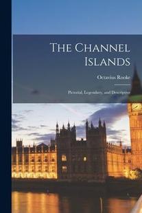 Channel Islands Descriptive 预订 9781016930406 and The Legendary Pictorial