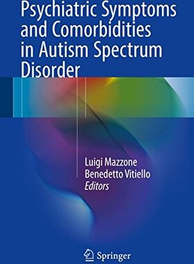 【预订】Psychiatric Symptoms and Comorbidities in Autism Spectrum Disorder