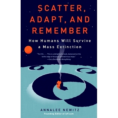 预订 Scatter, Adapt, and Remember: How Humans Will Survive a Mass Extinction: How Humans Will Survive a Mass Extinction