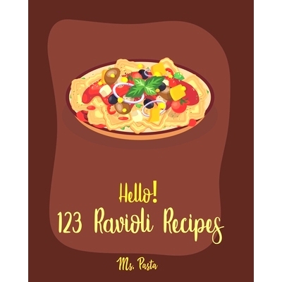 预订 Hello! 123 Ravioli Recipes: Best Ravioli Cookbook Ever For Beginners [Squash Cookbook, Lasagna Recipe, Ravioli Reci