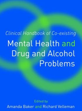 【预订】Clinical Handbook of Co-existing Mental Health and Drug and Alcohol Problems