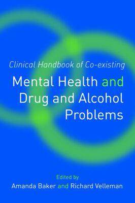 【预订】Clinical Handbook of Co-existing Mental Health and Drug and Alcohol Problems
