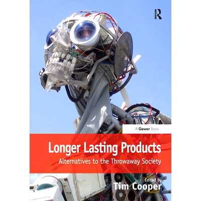预订 Longer Lasting Products: Alternatives To The Throwaway Society 更持久的产品：过度消费与浪费东西的社会替代方案: 9781
