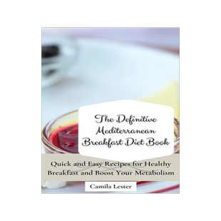 [预订]The Definitive Mediterranean Breakfast Diet Book: Quick and Easy Recipes for Healthy Breakfast and B 9781802697322