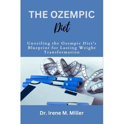 Unveiling the Ozempic Diet’s Blueprint