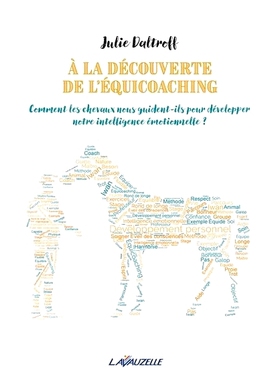 预订 A la découverte de l’équicoaching : comment les chevaux nous guident-ils pour développer notre intelligence ém