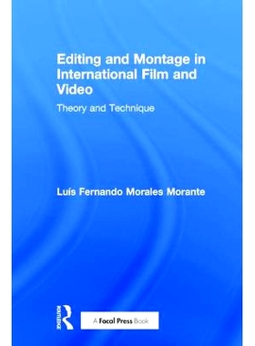 预订 Editing and Montage in International Film and Video: Theory and Technique 全球电影与视频中的剪辑与蒙太奇：理论与技