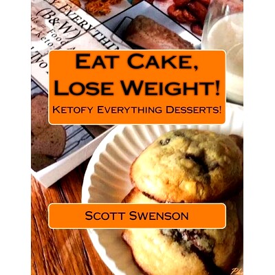 预订 Eat Cake, Lose Weight!: Ketofy Everything Desserts!: 9781540466198