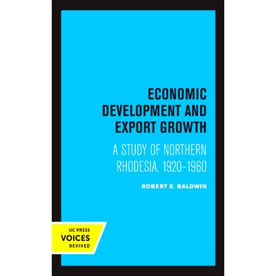 预订 Economic Development and Export Growth: A Study of Northern Rhodesia, 1920-1960: 9780520368286
