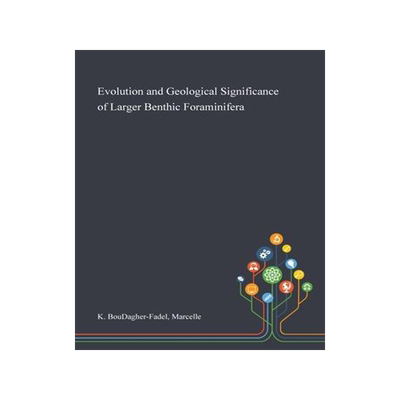 [预订]Evolution and Geological Significance of Larger Benthic Foraminifera 9781013291012