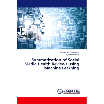 预订 Summarization of Social Media Health Reviews using Machine Learning: 9786208065973