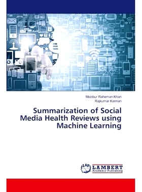 预订 Summarization of Social Media Health Reviews using Machine Learning: 9786208065973