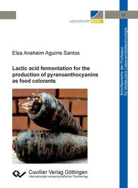 [预订]Lactic acid fermentation for the production of pyranoanthocyanins as food colorants 9783736975538