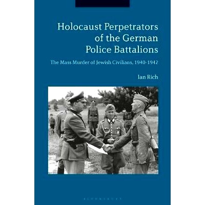 预订 Holocaust Perpetrators of the German Police Battalions: The Mass Murder of Jewish Civilians, 1940-1942 德国警察营的