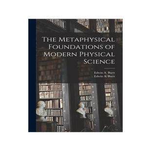 [预订]The Metaphysical Foundations of Modern Physical Science 9781013622540