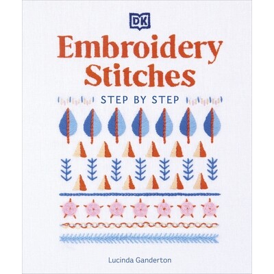 预订 Embroidery Stitches Step-by-Step: The Ideal Guide to Stitching, Whatever Your Level of Expertise 刺绣缝线一步一步: