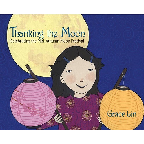 预订 感谢月亮:庆祝中秋节 节日主题 英文 Thanking the Moon: Celebrating the Mid-Autumn Moon Festival 9780375861017