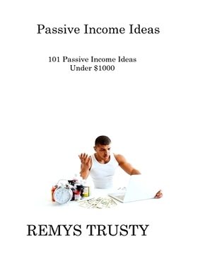 预订 Passive Income Ideas: 101 Passive Income Ideas Under $1000