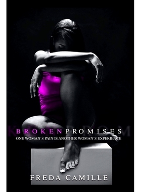 预订 Broken Promises: One Woman’s Pain is Another Woman’s Experience: 9780991241590