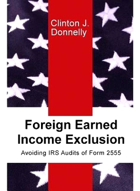 预订 Foreign Earned Income Exclusion: Avoiding IRS Audits of Form 2555: 9780998672502