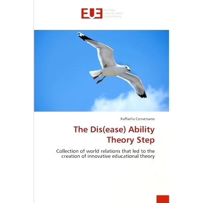 预订 The Dis(ease) Ability Theory Step: Collection of world relations that led to the creation of innovative educational