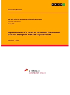 预订 Implementation of a setup for broadband femtosecond transient absorption with kHz acquisition rate: 9783668984004