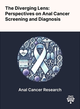 预订 The Diverging Lens: Perspectives on Anal Cancer Screening and Diagnosis