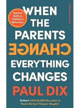 预订 When the Parents Change, Everything Changes: Seismic Shifts in Children’s Behaviour: Seismic Shifts in Children’s