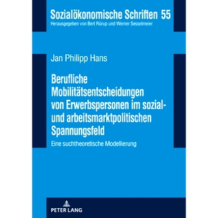 预订 Berufliche Mobilitaetsentscheidungen von Erwerbspersonen im sozial- und arbeitsmarktpolitischen Spannungsfeld: Eine