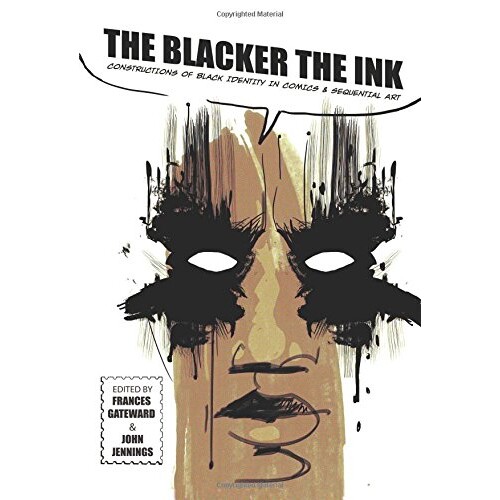 预订 The Blacker the Ink: Constructions of Black Identity in comics and Sequential Art 黑墨水：漫画与连续性艺术作品中的