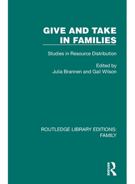 预订 Give and Take in Families: Studies in Resource Distribution 在家庭中给予与接受：资源配置研究（重印版）: 97810325302