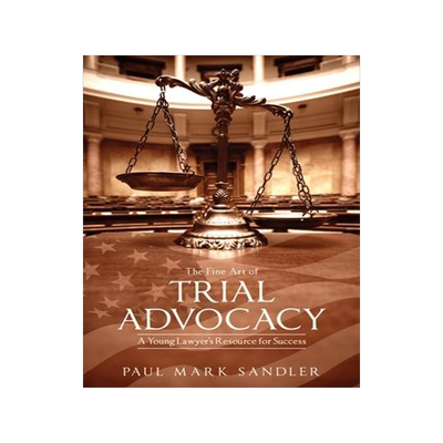 [预订]The Fine Art of Trial Advocacy: A Young Lawyer’s Resource for Success 9781639050062