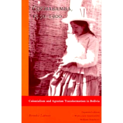 预订 Cochabamba, 1550-1900: Colonialism and Agrarian Transformation in Bolivia: 9780822320883