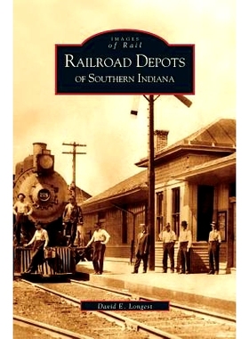 预订 Railroad Depots of Southern Indiana: 9781531623586