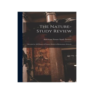 [预订]The Nature-study Review: Devoted to All Phases of Nature-study in Elementary Schools; 11 9781013526084