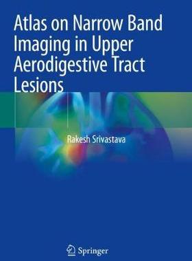 预订 Atlas on Narrow Band Imaging in Upper Aerodigestive Tract Lesions