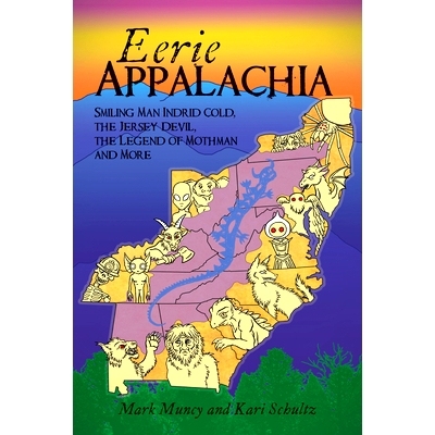 预订 Eerie Appalachia: Smiling Man Indrid Cold, the Jersey Devil, the Legend of Mothman and More 令人毛骨悚然的阿巴拉契